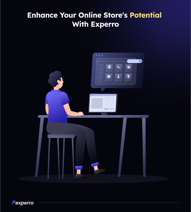 Enhance Your Online Store's Potential  With Experro