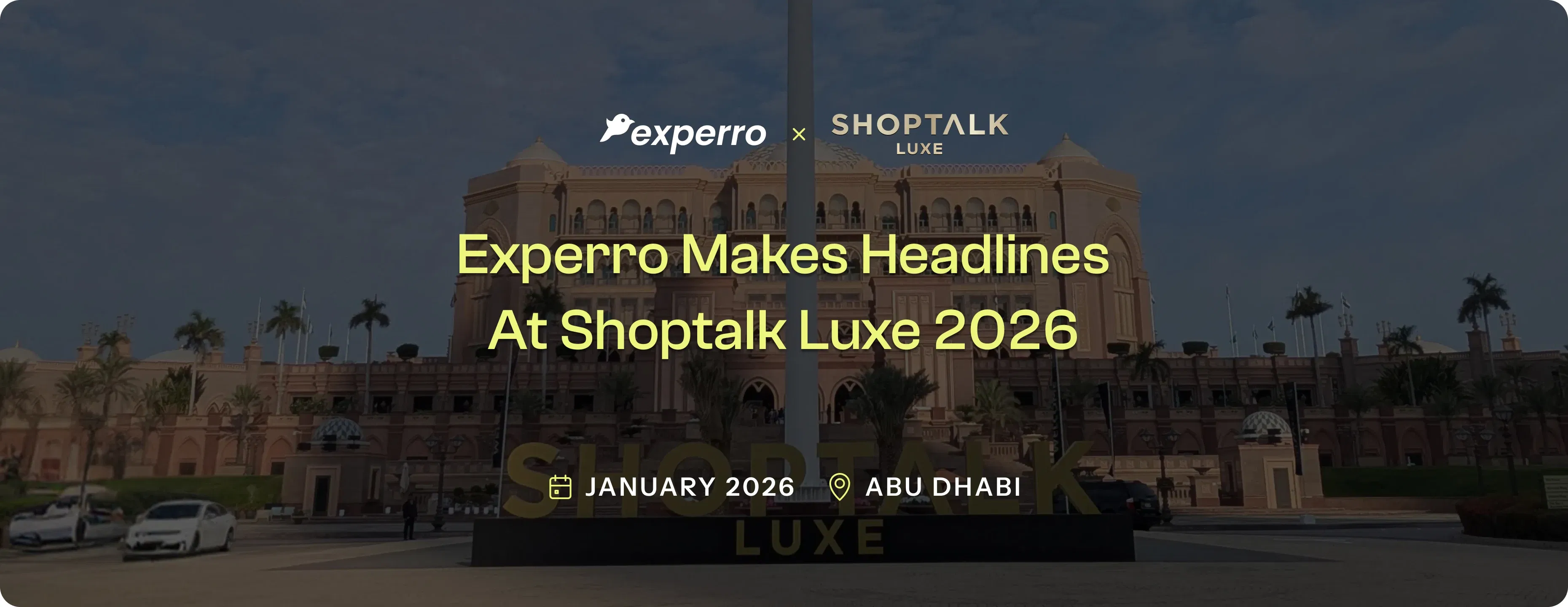 Experro Made Headlines at Shoptalk Luxe 2026 Abu Dhabi - press release