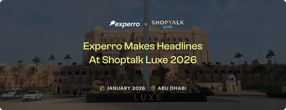 Experro Made Headlines at Shoptalk Luxe 2026 Abu Dhabi - press release