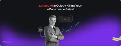 Legacy AI is Killing Your eCommerce Sales (7)